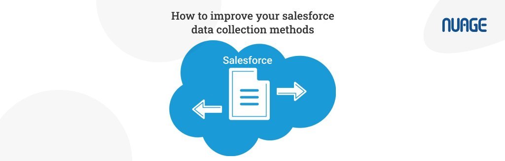 How to improve your salesforce data collection methods